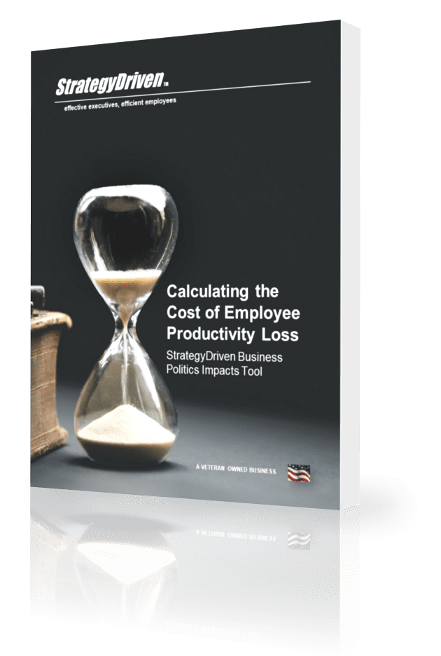 StrategyDriven Business Politics Impacts Whitepaper | Business Politics Impacts – Calculating the Cost of Employee Productivity Loss