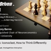 StrategyDriven Management and Leadership Podcast | StrategyDriven Podcast Special Edition 6a - An Interview with Gregory Berns, author of Iconoclast: A Neuroscientist Reveals How to Think Differently, part 1 of 2