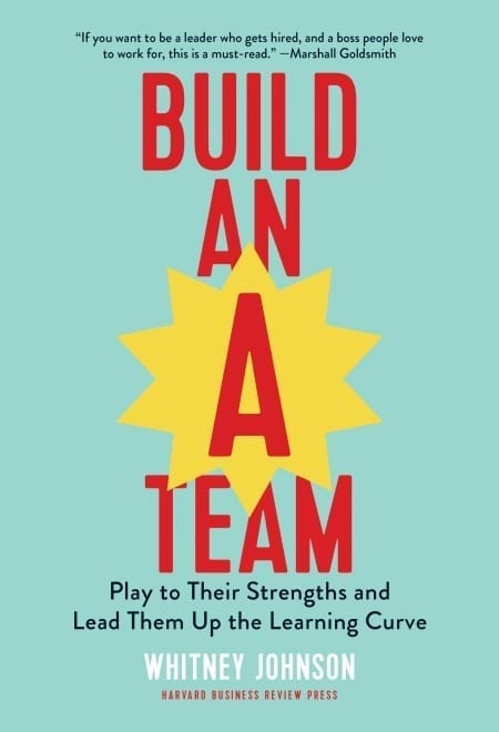 StrategyDriven Management and Leadership Article | BUILD AN A-TEAM: Introduction, Being the Kind of Boss People Love to Work For